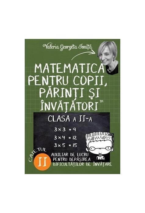 Copertă produs Matematica pentru copii, părinți și &icirc;nvățători. Clasa a II-a, caietul II
