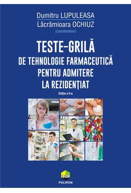 Copertă produs Teste-grilă de tehnologie farmaceutică pentru admitere la rezidențiat