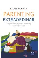 Parenting extraordinar: Un ghid esențial pentru parenting și educație acasă