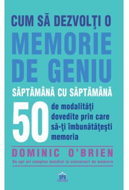 Copertă produs Cum să dezvolți o memorie de geniu săptăm&acirc;nă cu săptăm&acirc;nă