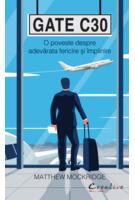 Gate C30 - O poveste despre adevărata fericire și împlinire