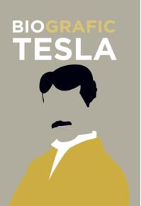 Copertă produs BioGrafic Tesla. Biografia lui Tesla