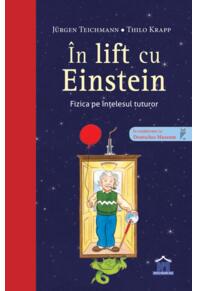 Copertă produs &Icirc;n lift cu Einstein. Fizica pe &icirc;nțelesul tuturor