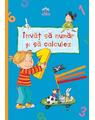 Copertă produs &Icirc;nvăț să număr și să calculez (caiet grupa mare) - thumb 1