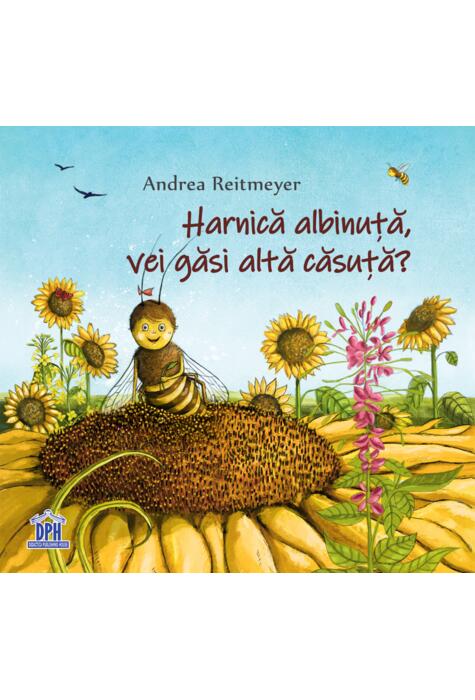 Copertă produs Harnică albinuță, vei găsi altă căsuță?