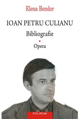 Copertă produs Ioan Petru Culianu. Bibliografie (Vol. 1)