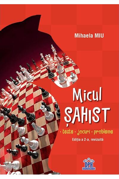 Micul șahist. (Ediția a 2-a revizuită)