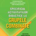 Copertă produs Specificul activităților didactice la grupele combinate - gallery small 