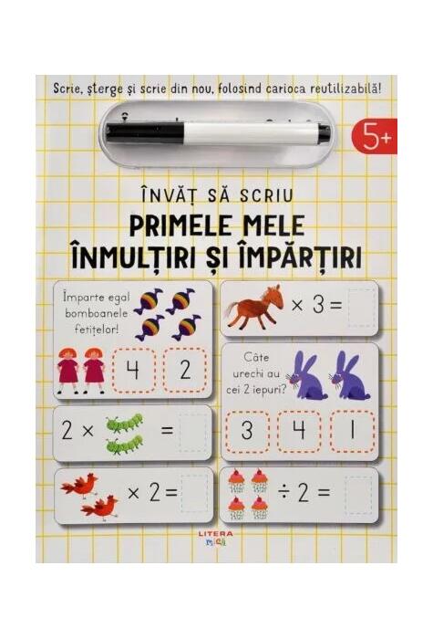 Copertă produs &Icirc;nvăț să scriu: Primele mele &icirc;nmulțiri și &icirc;mpărțiri