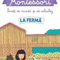 Copertă produs Poveștile mele Montessori - &Icirc;nvăț să număr și să calculez: La fermă - gallery small 