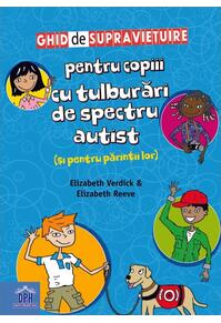 Copertă produs Ghid de supraviețuire pentru copiii cu tulburări de spectru autist (și pentru părinții lor)