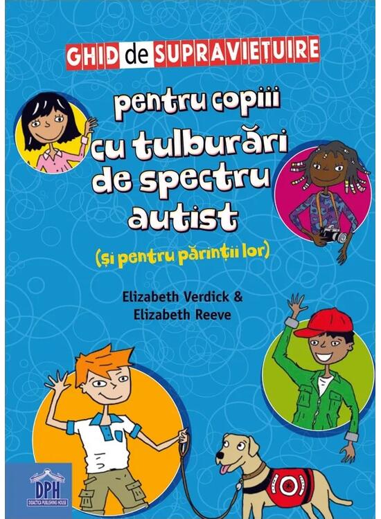Copertă produs Ghid de supraviețuire pentru copiii cu tulburări de spectru autist (și pentru părinții lor) - gallery big 1