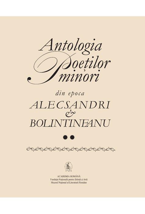 Antologia poeților minori din epoca Alecsandri & Bolintineanu (2 volume)