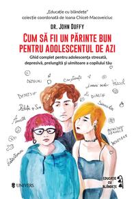 Copertă produs Cum să fii un părinte bun pentru adolescentul de azi