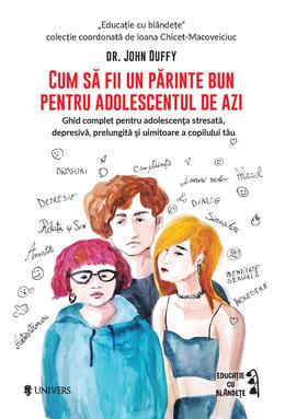 Copertă produs Cum să fii un părinte bun pentru adolescentul de azi