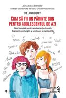 Imagine produs Cum să fii un părinte bun pentru adolescentul de azi
