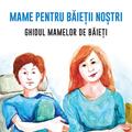Copertă produs Mame pentru băieții noștri - gallery small 