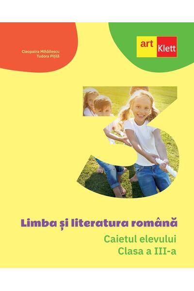 Limba și literatura rom&acirc;nă. Caietul elevului. Clasa a III-a