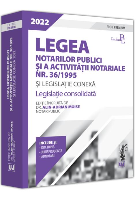 Copertă produs Legea notarilor publici și a activității notariale nr. 36/1995 și legislație conexă 2022