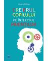Copertă produs Creierul copilului pe &icirc;nțelesul părinților - thumb 1