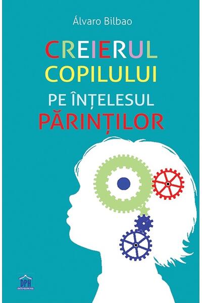 Creierul copilului pe &icirc;nțelesul părinților