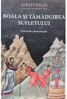 Boala şi tămăduirea sufletului &icirc;n tradiţia ortodoxă