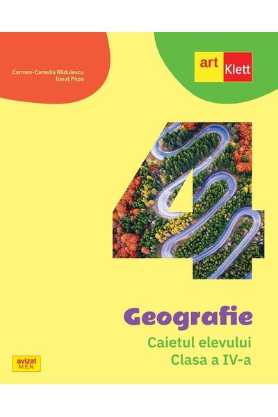 Geografie. Caietul elevului. Clasa a IV-a