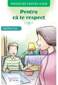 Copertă produs Pentru că te respect. Respectul