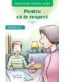 Copertă produs Pentru că te respect. Respectul - thumb 1