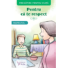 Copertă produs Pentru că te respect. Respectul