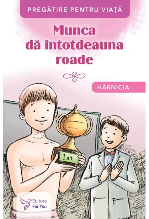 Copertă produs Munca dă &icirc;ntotdeauna roade. Hărnicia