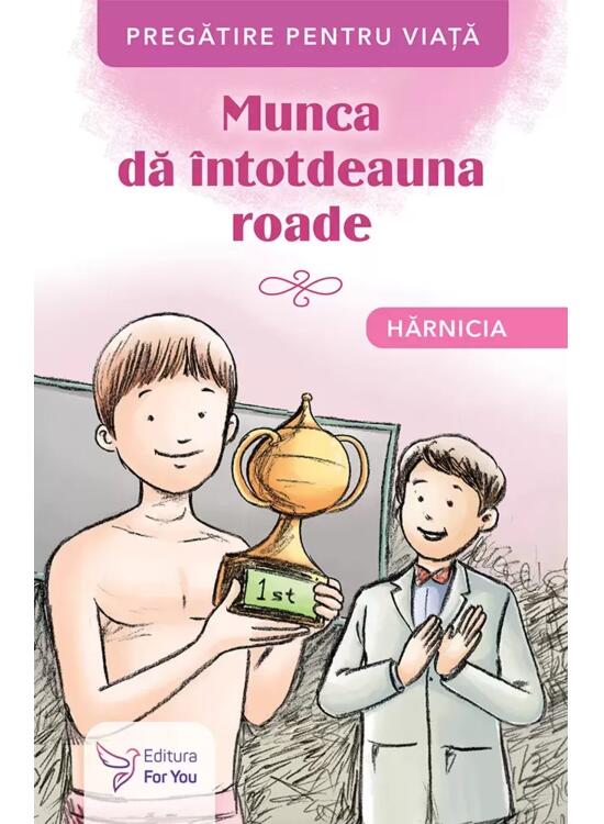 Copertă produs Munca dă &icirc;ntotdeauna roade. Hărnicia - gallery big 1