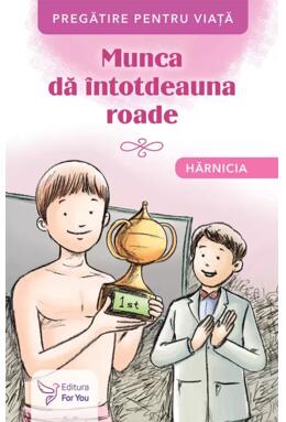 Copertă produs Munca dă &icirc;ntotdeauna roade. Hărnicia