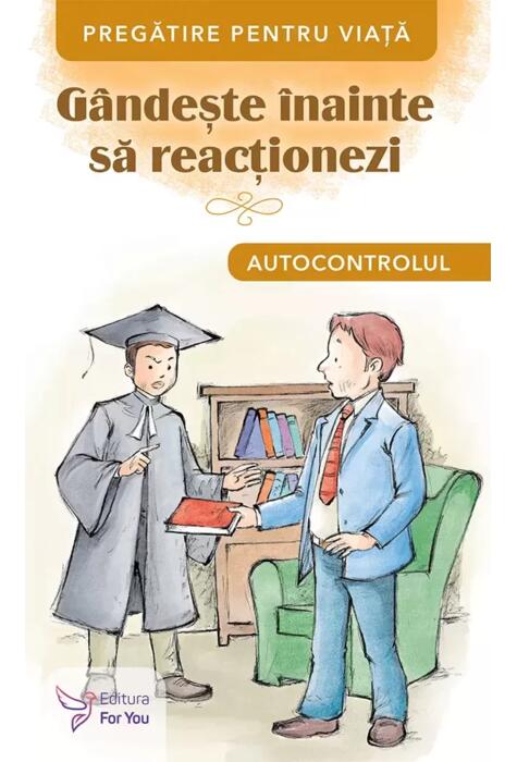 Copertă produs G&acirc;ndește &icirc;nainte să reacționezi. Autocontrolul