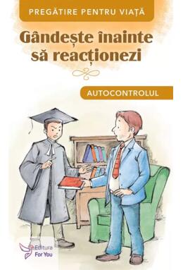 Copertă produs G&acirc;ndește &icirc;nainte să reacționezi. Autocontrolul