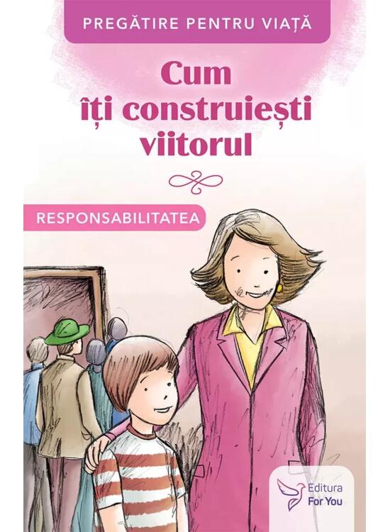 Copertă produs Cum &icirc;ți construiești viitorul. Responsabilitatea - gallery big 1