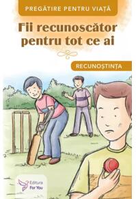 Copertă produs Fii recunoscător pentru tot ce ai. Recunoștința