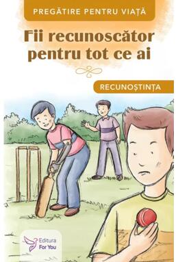 Copertă produs Fii recunoscător pentru tot ce ai. Recunoștința