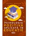 Copertă produs Psihologie pozitivă aplicată &icirc;n educație - thumb 1