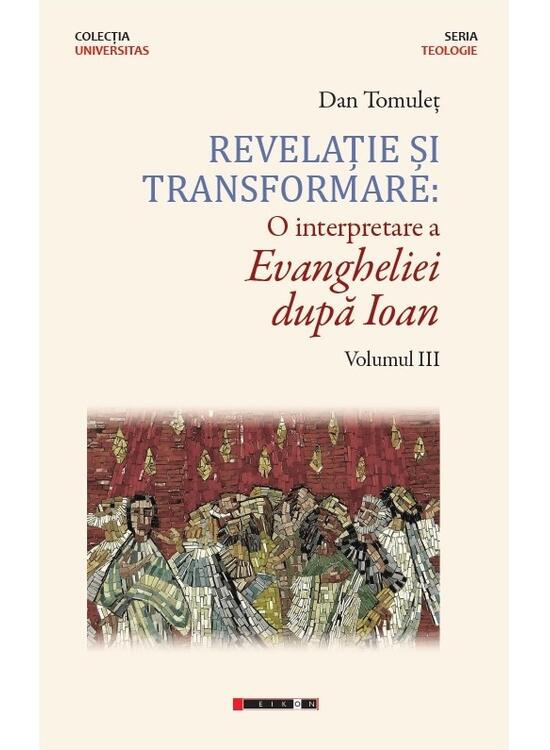 Copertă produs Revelație și transformare. O interpretare a Evangheliei după Ioan (Vol. III) - gallery big 1