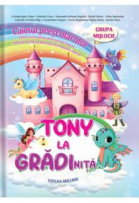 Copertă produs Tony la grădiniță | Grupa mijlocie