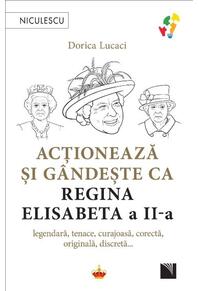 Copertă produs Acționează și g&acirc;ndește ca Regina Elisabeta a II-a
