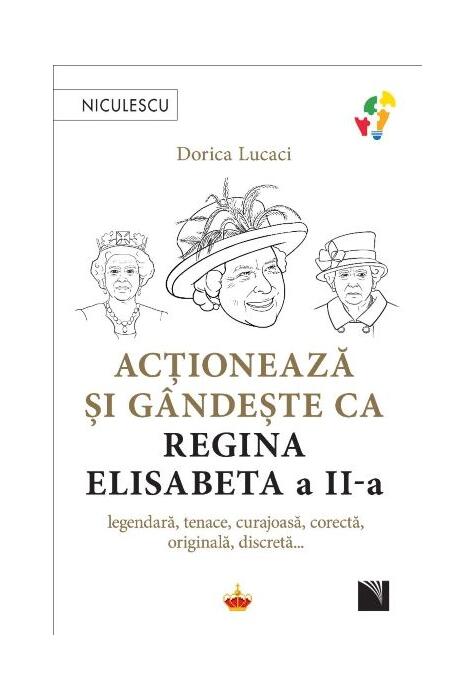 Copertă produs Acționează și g&acirc;ndește ca Regina Elisabeta a II-a