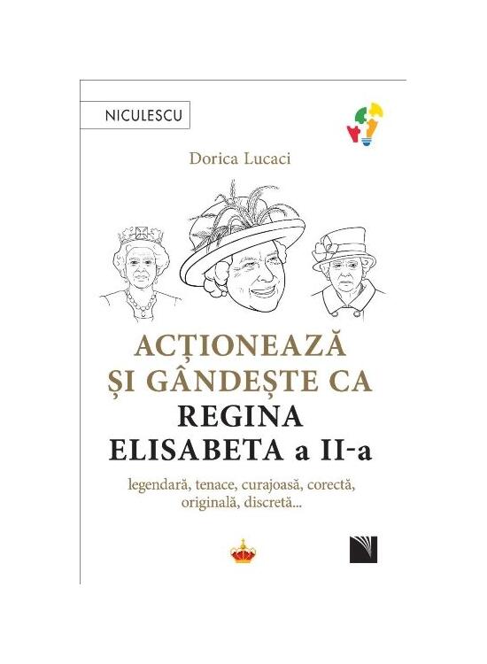 Copertă produs Acționează și g&acirc;ndește ca Regina Elisabeta a II-a - gallery big 1