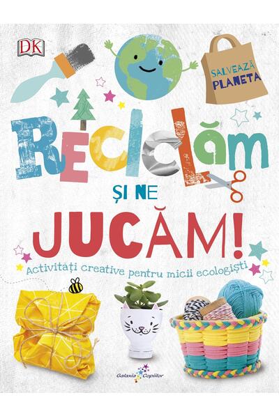 Reciclăm și ne jucăm!