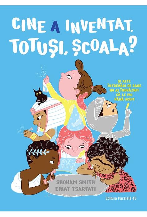 Copertă produs Cine a inventat, totuși, școala?