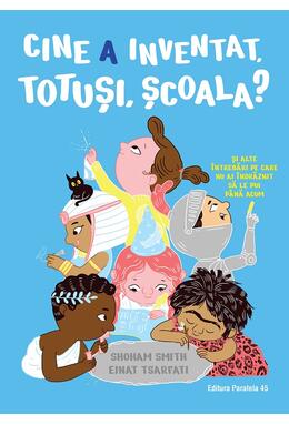 Copertă produs Cine a inventat, totuși, școala?