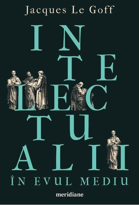 Copertă produs Intelectualii &icirc;n Evul Mediu