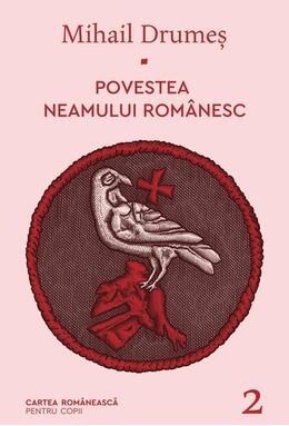 Copertă produs Povestea neamului românesc (Vol. 2)