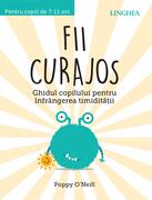 Fii curajos